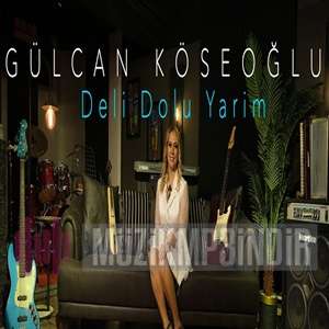دانلود آلبوم Deli Dolu Yarim (2021) از Gülcan Köseoğlu