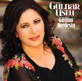 دانلود آلبوم Gülüm Nerdesin (2015) از Gülnar Uslu