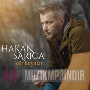 دانلود آلبوم Kör Kuyular (2017) از Hakan Sarıca