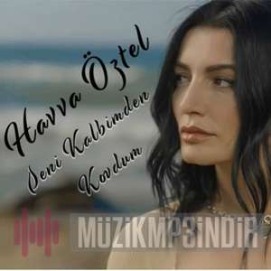 دانلود آلبوم Seni Kalbimden Kovdum (2022) از Havva Öztel