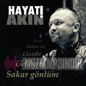 دانلود آلبوم Sakar Gönlüm (2016) از Hayati Akın