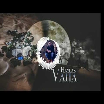 دانلود آلبوم Vaha (2020) از Haylaz