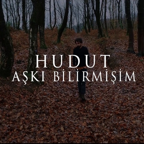 دانلود آلبوم Aşkı Bilirmişim (2020) از Hudut