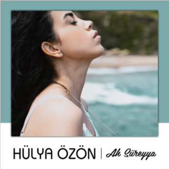 دانلود آلبوم Ah Süreyya (2020) از Hülya Özön