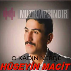 دانلود آلبوم O Kadın Nerde (2018) از Hüseyin Macit