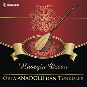دانلود آلبوم Orta Anadolu'dan Türküler (2009) از Hüseyin Özcan