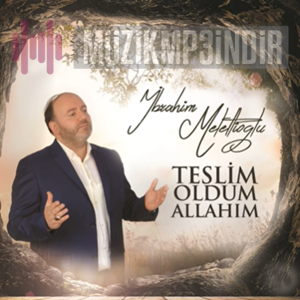 دانلود آلبوم Teslim Oldum Allahım (2018) از İbrahim Meletlioğlu