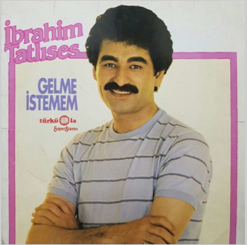 دانلود آلبوم Gelme İstemem (1981) از İbrahim Tatlıses