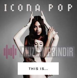 دانلود آلبوم This Is (2017) از Icona Pop