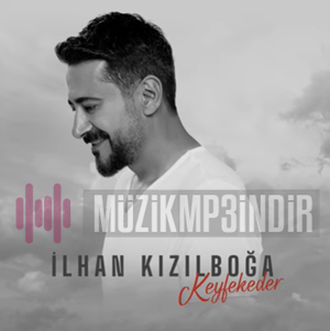 دانلود آلبوم Keyfekeder (2023) از İlhan Kızılboğa