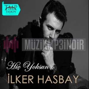 دانلود آلبوم Hiç Yoksun (2018) از İlker Hasbay