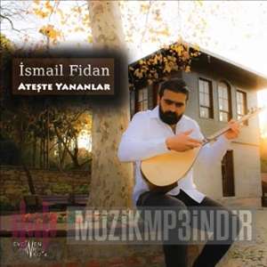 دانلود آلبوم Ateşte Yananlar (2018) از İsmail Fidan