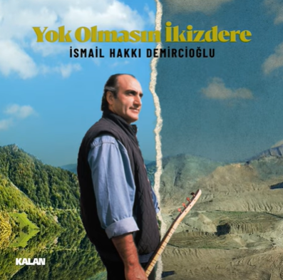 دانلود آلبوم Yok Olmasın İkizdere (2021) از İsmail Hakkı Demircioğlu