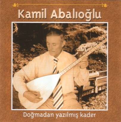دانلود آلبوم Doğmadan Yazılmış Kader (2006) از Kamil Abalıoğlu