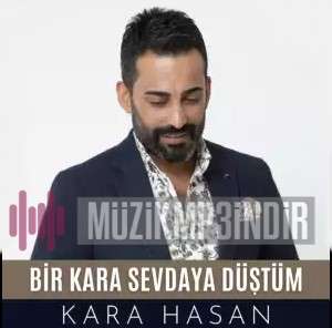 دانلود آلبوم Bir Sevdaya Düştüm (2022) از Kara Hasan