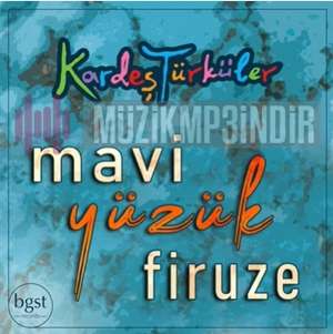 دانلود آلبوم Mavi Yüzük Firuze (2022) از Kardeş Türküler