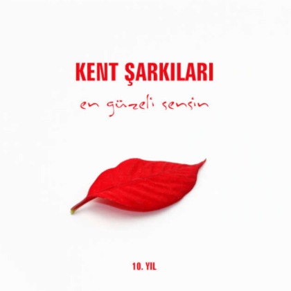 دانلود آلبوم En Güzeli Sensin/10. Yıl (2021) از Kent Şarkıları