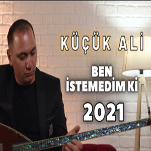 دانلود آلبوم Ben İstemedim Ki (2021) از Küçük Ali