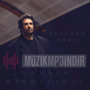 دانلود آلبوم Unutmam Seni (2024) از Mahsun Kırmızıgül
