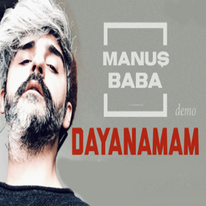 دانلود آلبوم Dayanamam (2020) از Manuş Baba