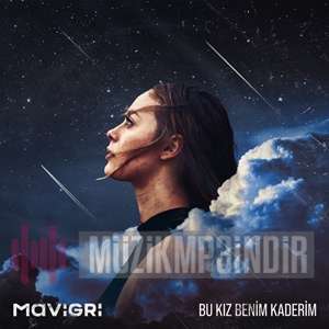 دانلود آلبوم Bu Kız Benim Kaderim (2022) از Mavi Gri