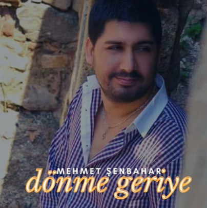 دانلود آلبوم Dönme Geriye (2021) از Mehmet Şenbahar