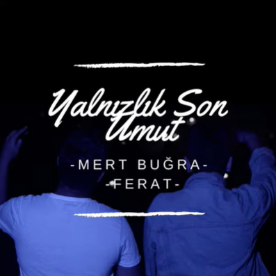 دانلود آلبوم Yalnızlık Son Umut (2021) از Mert Buğra