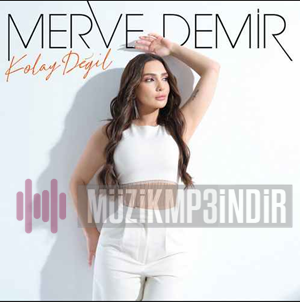 دانلود آلبوم Kolay Değil (2023) از Merve Demir