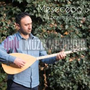 دانلود آلبوم Ah Benim Ömrüm (2017) از Meseceoğlu
