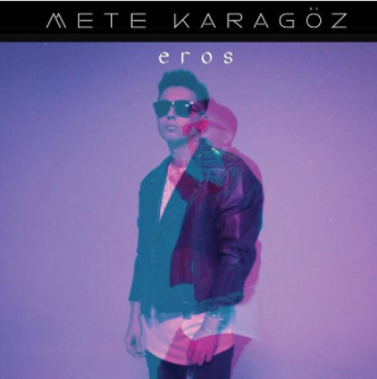 دانلود آلبوم Eros (2020) از Mete Karagöz