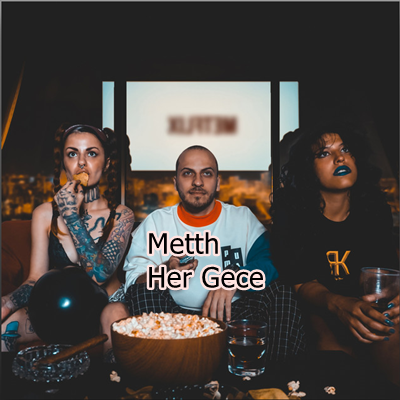 دانلود آلبوم Her Gece (2020) از Metth