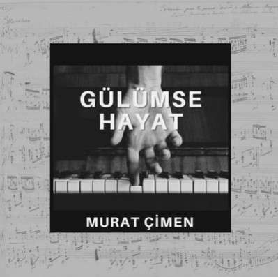 دانلود آلبوم Gülümse Hayat (2022) از Murat Çimen