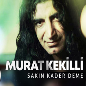 دانلود آلبوم Sakın Kader Deme (2020) از Murat Kekilli