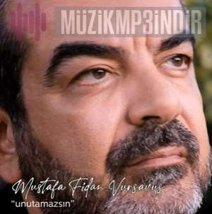 دانلود آلبوم Unutamazsın (2022) از Mustafa Fidan Vursavuş