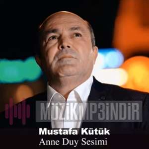دانلود آلبوم Anne Duy Sesimi (2022) از Mustafa Kütük