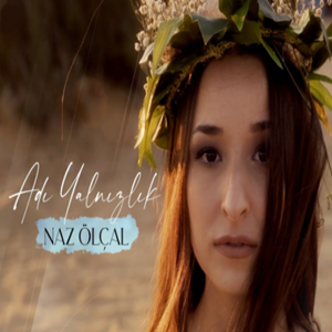 دانلود آلبوم Adı Yalnızlık (2020) از Naz Ölçal