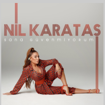 دانلود آلبوم Sana Güvenmiyorum (2020) از Nil Karataş