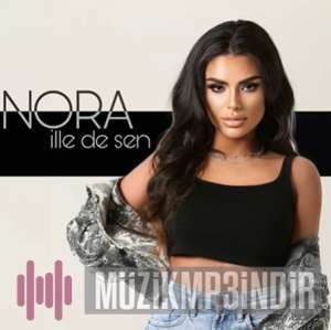 دانلود آلبوم İlle De Sen (2022) از Nora