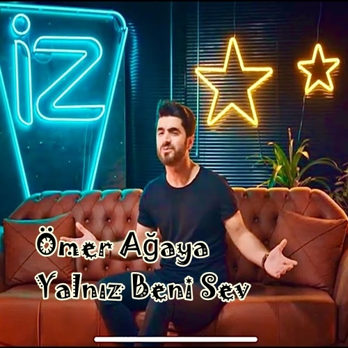 دانلود آلبوم Yalnız Beni Sev (2020) از Ömer Ağaya