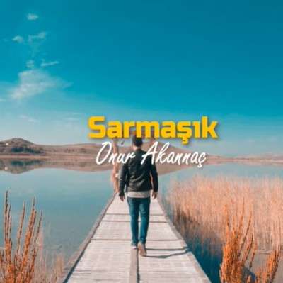 دانلود آلبوم Sarmaşık (2021) از Onur Akannaç
