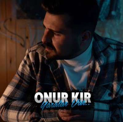 دانلود آلبوم Yaralar Var (2021) از Onur Kır