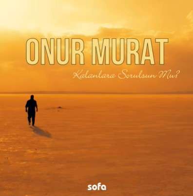 دانلود آلبوم Kalanlara Sorulsun Mu (2021) از Onur Murat