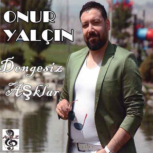 دانلود آلبوم Dengesiz Aşklar (2017) از Onur Yalçın