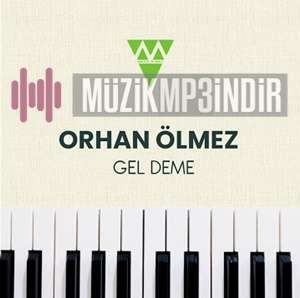 دانلود آلبوم Gel Deme (2024) از Orhan Ölmez