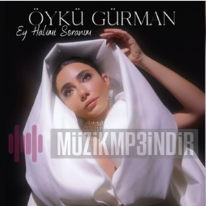 دانلود آلبوم Ey Halimi Soranım (2024) از Öykü Gürman