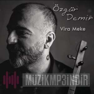دانلود آلبوم Vira Meke (2022) از Özgür Demir