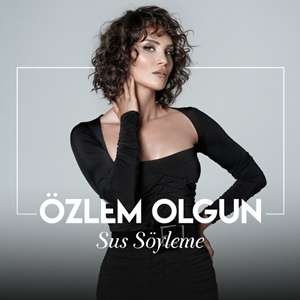 دانلود آلبوم Sus Söyleme (2022) از Özlem Olgun