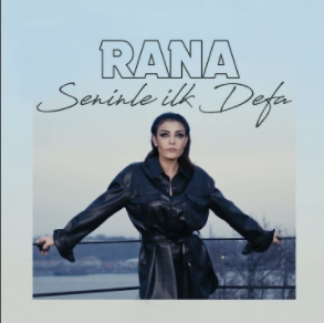 دانلود آلبوم Seninle İlk Defa (2021) از Rana
