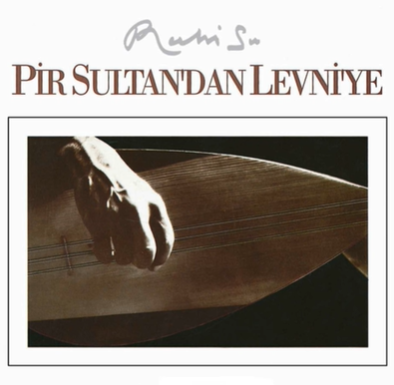 دانلود آلبوم Pir Sultan'dan Levni'ye (1986) از Ruhi Su