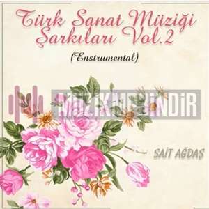 دانلود آلبوم Türk Sanat Müziği Şarkıları Vol. 2 (2019) از Sait Ağdaş